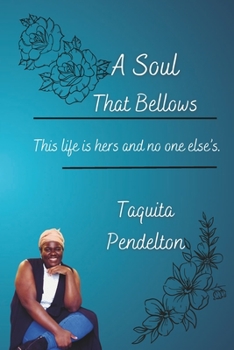 Paperback A Soul that Bellows: this life is hers and no one elses Book