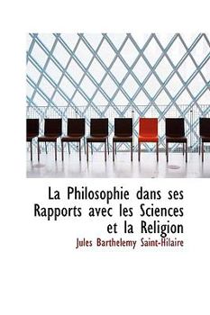 Paperback La Philosophie Dans Ses Rapports Avec Les Sciences Et La Religion Book