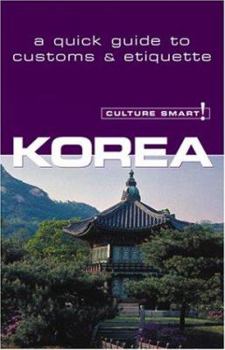 Culture Smart! KOREA: A Quick Guide to Customs and Etiquette - Book  of the Culture Smart!