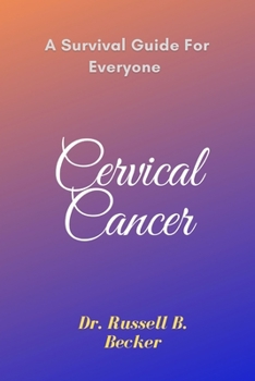 Paperback Cervical Cancer: A Survival Guide For Everyone Book