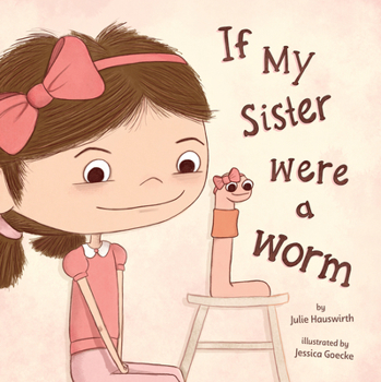 Hardcover If My Sister Were a Worm Book