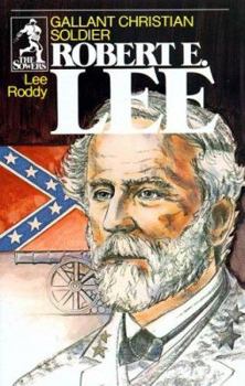Robert E. Lee: Gallant Christian Soldier - Book  of the Sowers
