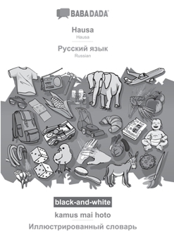 Paperback BABADADA black-and-white, Hausa - Russian (in cyrillic script), kamus mai hoto - visual dictionary (in cyrillic script): Hausa - Russian (in cyrillic [Hausa] Book