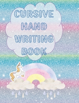 Paperback Cursive Hand Writing Book: Over the rainbow to practice cursive writing for kids age 8-12 Book