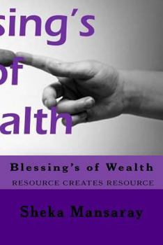 Paperback Blessing's of Wealth: rESOURCE CREATES RESOURCE Book