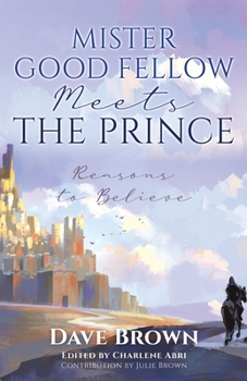 Paperback Mister Good Fellow Meets the Prince: Reasons to believe Book