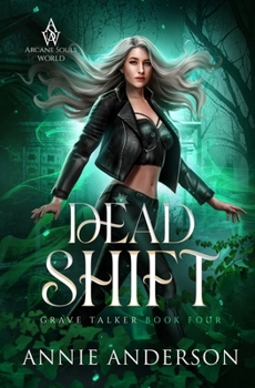 Dead Shift (Die Welt der Arkanen Seelen: Grabflüsterer) (German Edition) - Book #4 of the Grave Talker