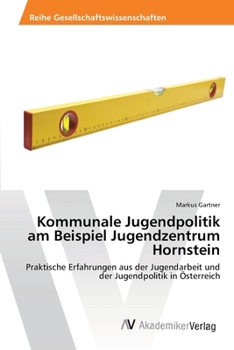 Paperback Kommunale Jugendpolitik am Beispiel Jugendzentrum Hornstein [German] Book