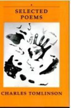 Charles Tomlinson: Selected Poems / 1955-1997