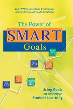 Paperback The Power of Smart Goals: Using Goals to Improve Student Learning Book