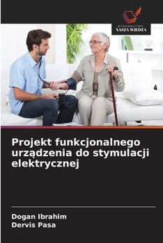 Projekt funkcjonalnego urządzenia do stymulacji elektrycznej