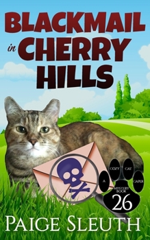 Blackmail in Cherry Hills - Book #26 of the Cozy Cat Caper Mystery