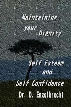 Paperback Maintaining your dignity, self esteem and self confidence Book