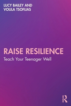 Paperback Raise Resilience: Teach Your Teenager Well Book
