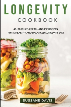 Paperback Longevity Cookbook: 40+Tart, Ice-Cream, and Pie recipes for a healthy and balanced Longevity diet Book