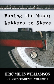 Paperback Boning the Muse: Letters to Steve Book