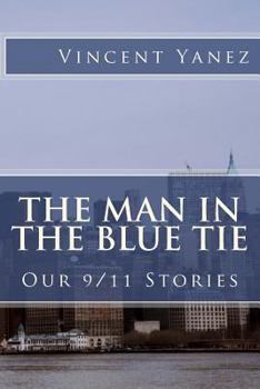 Paperback The Man in the Blue Tie: Our 9/11 Stories Book