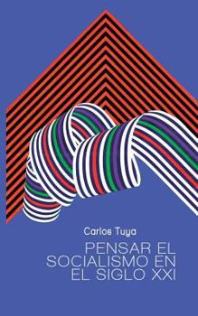 Paperback Pensar el socialismo en el siglo XXI: El Agente Político para la transformación de la sociedad [Spanish] Book