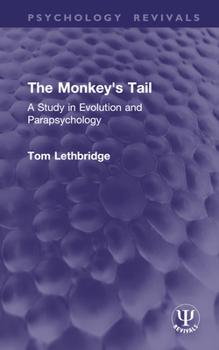Hardcover The Monkey's Tail: A Study in Evolution and Parapsychology Book