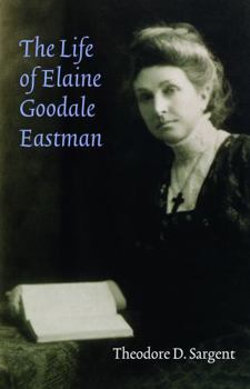 The Life of Elaine Goodale Eastman (Women in the West)