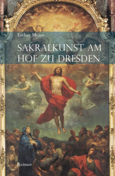 Paperback Sakralkunst Am Hof Zu Dresden: Kontext ALS Prozess [German] Book