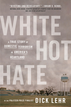 Paperback White Hot Hate: A True Story of Domestic Terrorism in America's Heartland Book