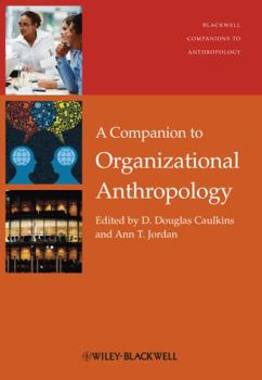 Hardcover A Companion to Organizational Anthropology Book