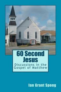 Paperback 60 Second Jesus: Discussions in the Gospel of Matthew Book