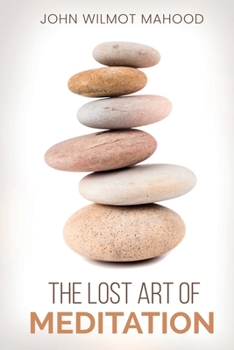 Paperback The Lost Art of Meditation Book