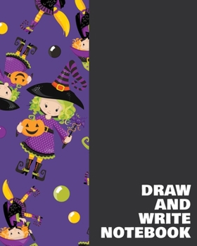 Paperback Draw and Write Notebook: Large Primary Composition Book for Handwriting Practice, Drawing, and Writing Stories with Cute Witch Illustration Pat Book