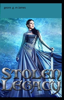 Stolen Legacy by George G. M James: illustrated Edition