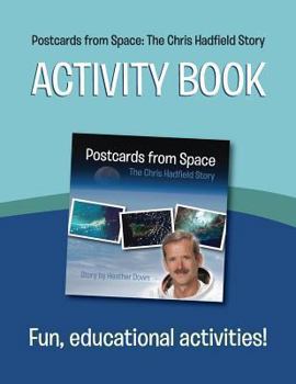 Paperback Postcards from Space: The Chris Hadfield Story: Activity Book