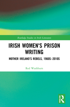 Paperback Irish Women's Prison Writing: Mother Ireland's Rebels, 1960s-2010s Book