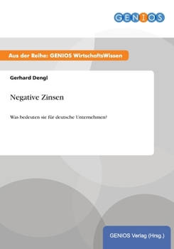 Paperback Negative Zinsen: Was bedeuten sie f?r deutsche Unternehmen? [German] Book