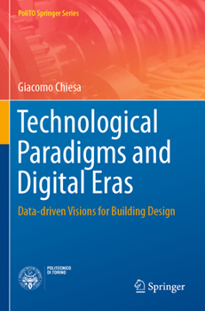 Paperback Technological Paradigms and Digital Eras: Data-Driven Visions for Building Design Book