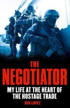 Paperback The Negotiator: My life at the heart of the hostage trade Book