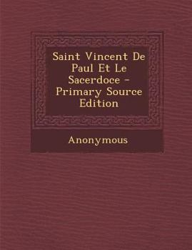 Paperback Saint Vincent de Paul Et Le Sacerdoce - Primary Source Edition [French] Book