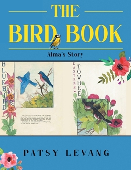 Paperback The Bird Book: Alma's Story Book