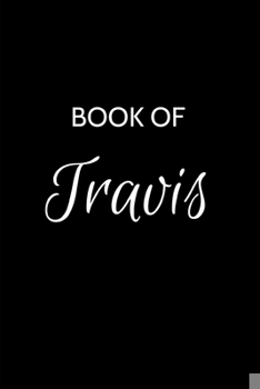 Paperback Travis Journal Notebook: Travis Journal - A Gratitude Journal Notebook for Men Boys Fathers and Sons with the name Travis Handsome Elegant Bold Book