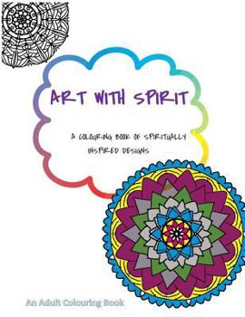 Paperback ART with Spirit: A Colouring Book of Spiritually Inspired Designs Book