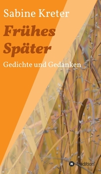 Hardcover Frühes Später: Gedichte und Gedanken [German] Book
