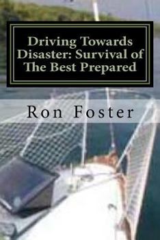 Driving Towards Disaster: Survival of The Best Prepared