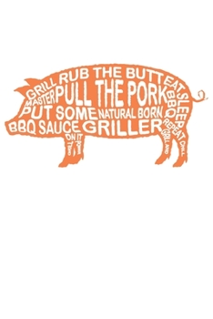 Bbq Griller Natural BornRub The Butt Grillmaster Grill And Chill Pull The Pork: Grill Bbq Grillen Dina5 Gepunktet Notizbuch Punkteraster Tagebuch Planer Notizblock Kladde Journal Strazze