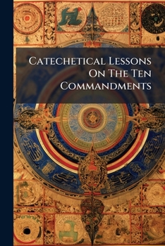 Paperback Catechetical Lessons On The Ten Commandments Book