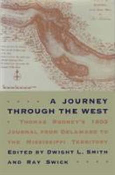 Hardcover A Journey through the West: Thomas Rodney's 1803 Journal from Delaware to the Mississippi Territory Book