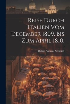 Paperback Reise durch Italien vom December 1809, bis zum April 1810. [German] Book