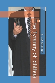 Paperback The Tyranny of Ichthus Book