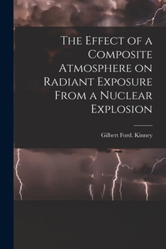 Paperback The Effect of a Composite Atmosphere on Radiant Exposure From a Nuclear Explosion Book