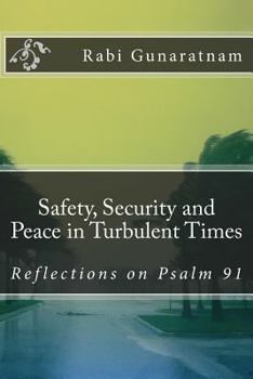 Paperback Safety, Security and Peace in Turbulent Times: Reflections on Psalm 91 Book