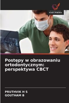 Postepy w obrazowaniu ortodontycznym: perspektywa CBCT (Polish Edition)